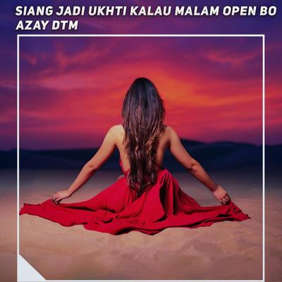 Siang Jadi Ukhti Kalau Malam Open Bo's cover