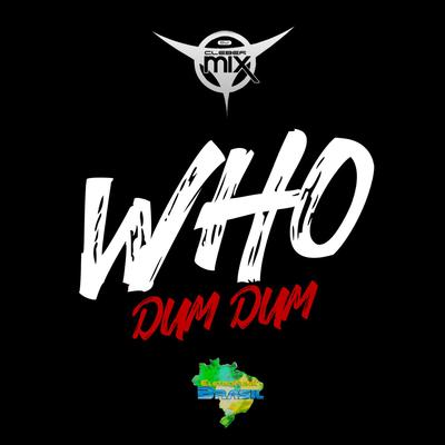 Who Dum Dum By DJ Cleber Mix, Eletrofunk Brasil's cover