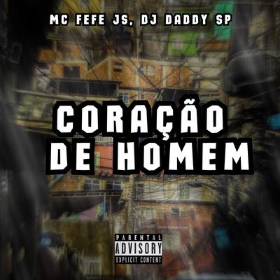 Coração de Homem By Club do hype, MC FEFE JS's cover
