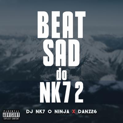 BEAT SAD DO NK7 2 By DjNk7 O Ninja, Danz26's cover