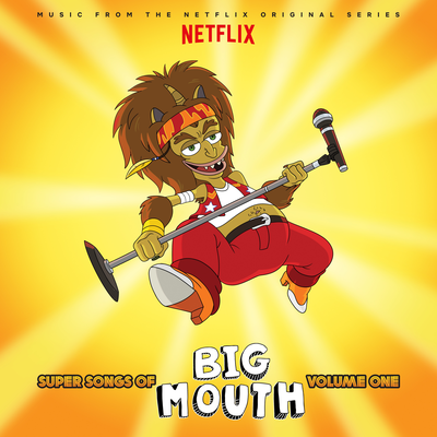 Super Songs Of Big Mouth Vol. 1 (Music From the Netflix Original Series)'s cover