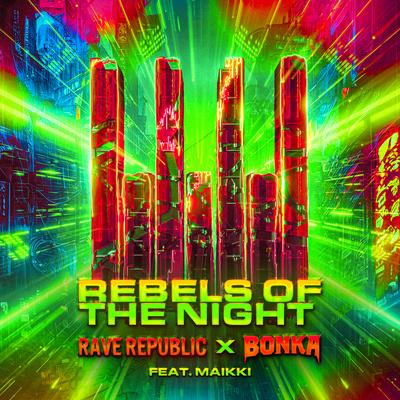 Rebels Of The Night By Rave Republic, Bonka, Maikki's cover