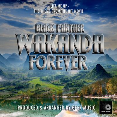 Lift Me Up (From "Black Panther: Wakanda Forever") By Geek Music's cover