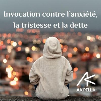 Invocation contre l'anxiété, la tristesse et la dette's cover