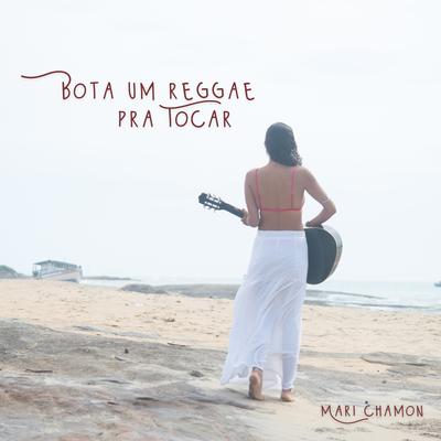 Bota Um Reggae Pra Tocar By Mari Chamon's cover