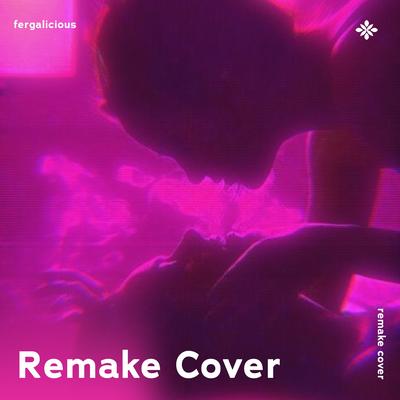 Fergalicious - Remake Cover's cover