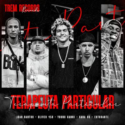 Terapeuta Particular By MC Estudante, Young Ganni, João Santos, Oliver 45s, kaua og, gknobeat, PajéBeatz's cover