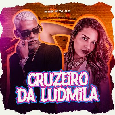 Cruzeiro da Ludmilla By MC Gabby, Mc Scar, JR ON's cover