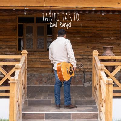 Tanto Tanto By Raúl Rangel, Erick Rudd, Julian Leyva's cover