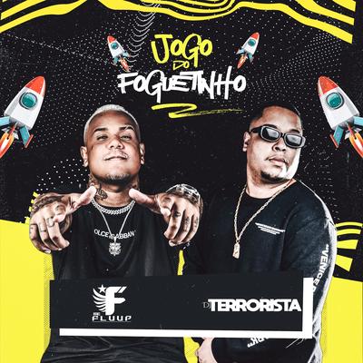 Jogo do Foguetinho By MC Fluup, Dj Terrorista, DJ Terrorista's cover