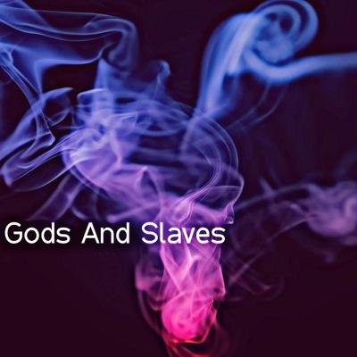 Gods And Slaves's cover