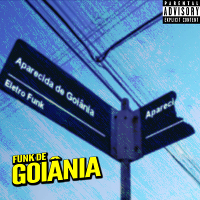 ELETRO FUNK APARECIDA DE GOIÂNIA By Funk de Goiânia, DJ G5's cover