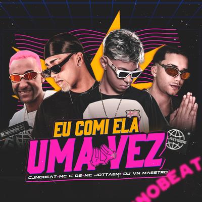 Eu Comi Ela uma Vez (Remix) By cjnobeat, MC G DS, mc jottaemi, Love Music, Dj VN Maestro's cover