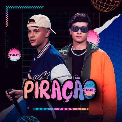 Piração By Kaká e Pedrinho's cover