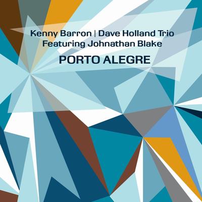 Porto Alegre By Kenny Barron, Dave Holland Trio, Johnathan Blake's cover