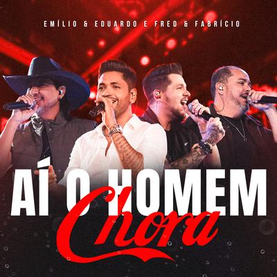 Aí o Homem Chora (Ao Vivo)'s cover