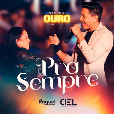 Pra Sempre By Ciel Rodrigues, Raquel dos Teclados's cover