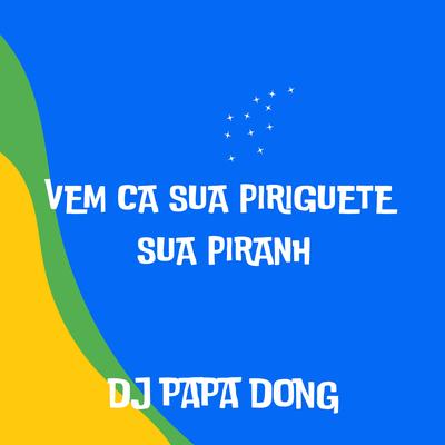 VEM CA SUA PIRIGUETE SUA PIRANH's cover