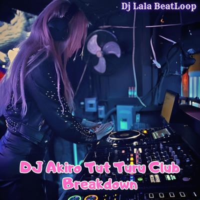 DJ Akiro Tut Turu Club Breakdown's cover
