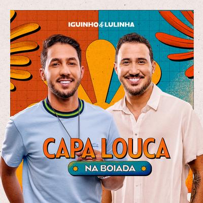 Capa Louca na Boiada By Iguinho e Lulinha's cover