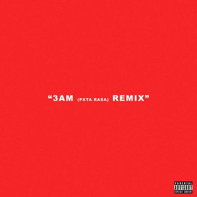 3AM (PXT4 RASA) (Remix)'s cover