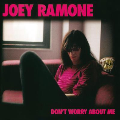 Don't Worry About Me By Joey Ramone's cover