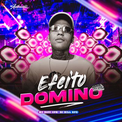 Efeito Domino By MC Davi CPR, DJ BILL RPZ's cover