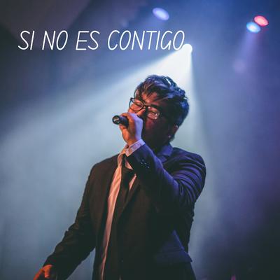 Si No Es Contigo By Crish MJ's cover