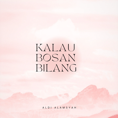 Kalau bosan bilang's cover