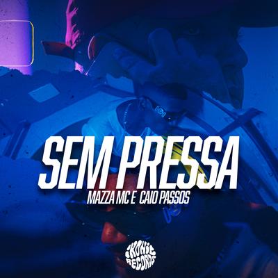 Sem Pressa By Mazza MC, Caio Passos's cover