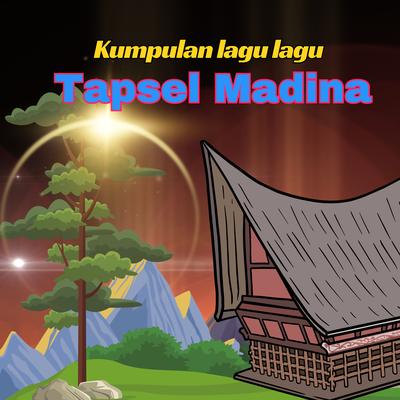 Kumpulan lagu lagu Tapsel Madina's cover