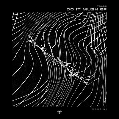 Do It Mush By MARTiNi (ITA)'s cover