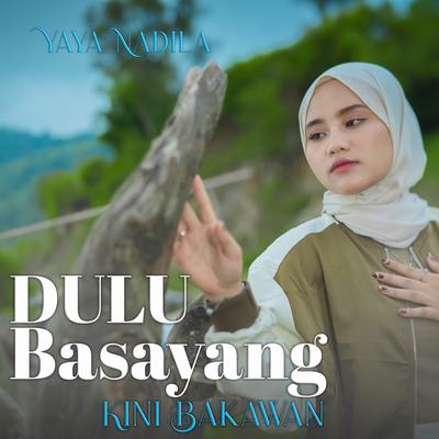 Dulu Basayang Kini Bakawan's cover