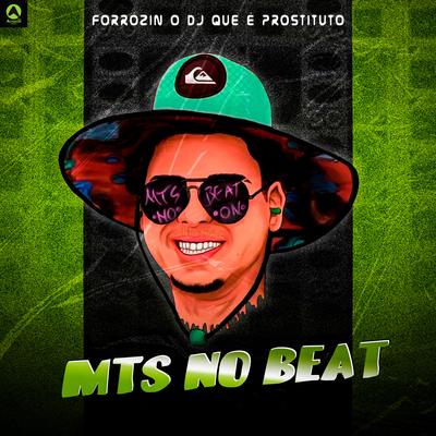 Forrózin o Dj Que É Prostituto By MTS No Beat, Alysson CDs Oficial, Rave Produtora's cover