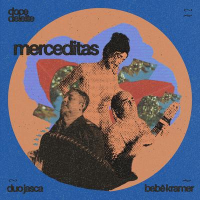 Merceditas By Mari Jasca, Diego Jascalevich, Bebê Kramer, Jasca Duo's cover