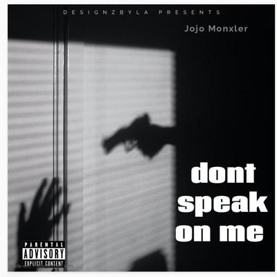 Dont speak on me's cover