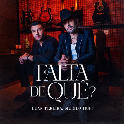 Falta de que-Luan Pereira e Murilo Huff's cover