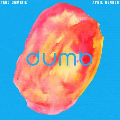 Dumb By Paul Damixie, April Bender's cover