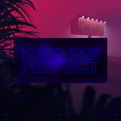 Hollywood Perfect By Unknown Brain, NotEvenTanner's cover