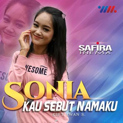 Sonia Kau Sebut Namaku By Safira Inema's cover