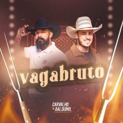 Vagabruto (Ao Vivo) By Carvalho & Balduíno's cover