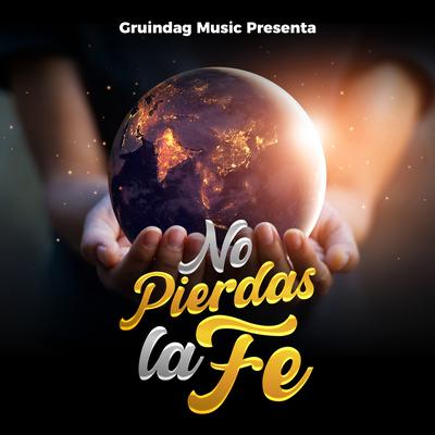 No Pierdas La Fe (feat. Artistas Invitados)'s cover