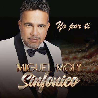 Yo por Ti (Sinfonico) By Miguel Moly's cover