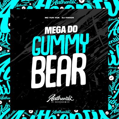 Mega do Gummybear By DJ IVANZK, Mc Vuk Vuk's cover