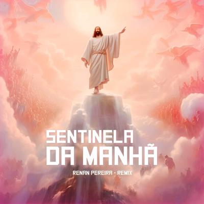 Sentinela da Manhã (Renan Pereira Remix)'s cover