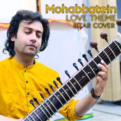 Mohabbatein (Love Theme Sitar Cover)'s cover