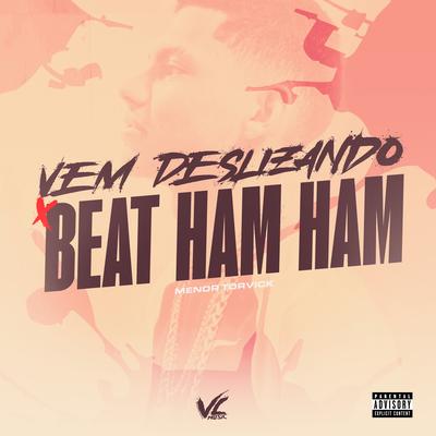 Vem Deslizando X Beat Ham Ham's cover