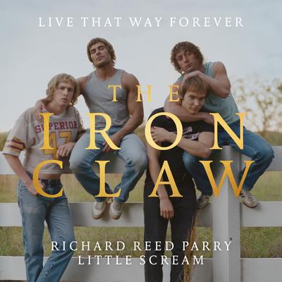 Live That Way Forever (From The Iron Claw Original Soundtrack)'s cover