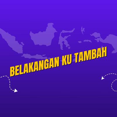 BELAKANGAN KU TAMBAH's cover