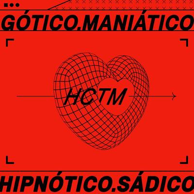Gótico, Maniático, Hipnótico, Sádico By HCTM's cover